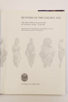 HUNTERS OF THE GOLDEN AGE: THE MID UPPER PALAEOLITHIC OF EURASIA 30,000-20,000 BP