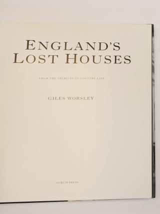 ENGLAND'S LOST HOUSES: FROM THE ARCHIVES OF COUNTRY LIFE