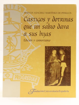 CASTIGOS Y DOTRINAS QUE UN SABIO DAVA A SUS HIJAS. EDICI&Oacute;N Y COMENTARIO