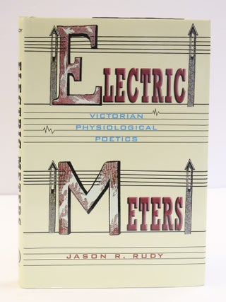 ELECTRIC METERS: VICTORIAN PHYSIOLOGICAL POETICS