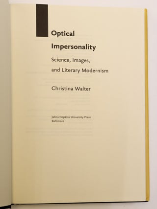 OPTICAL IMPERSONALITY: SCIENCE, IMAGES, AND LITERARY MODERNISM