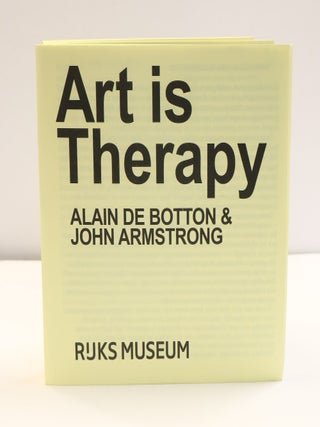 1418392 ART IS THERAPY. Alain de Botton, John Armstrong