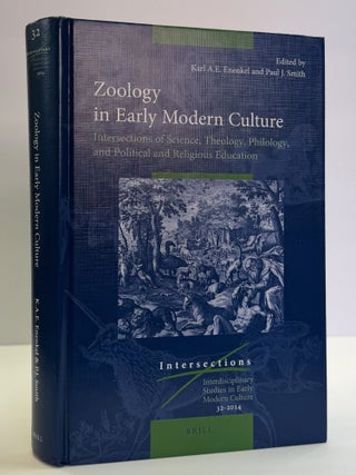 ZOOLOGY IN EARLY MODERN CULTURE: INTERSECTIONS OF SCIENCE, THEOLOGY, PHILOLOGY, AND POLITICAL AND...