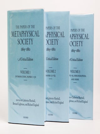 1418674 THE PAPERS OF THE METAPHYSICAL SOCIETY, 1869-1880: A CRITICAL EDITION [Three Volumes,...