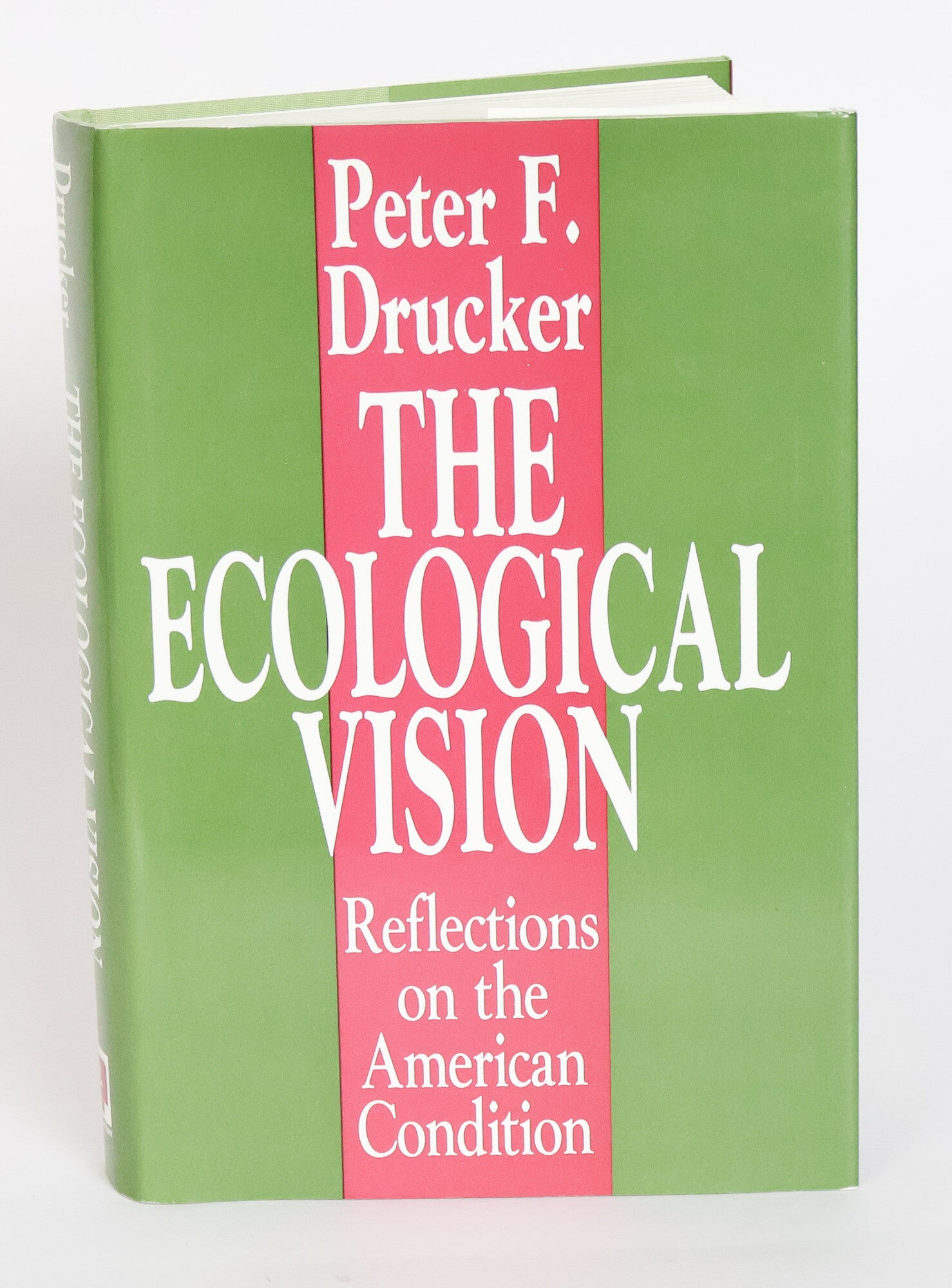 1418683 THE ECOLOGICAL VISION: REFLECTIONS ON THE AMERICAN CONDITION [Inscribed]. Peter F. Drucker.