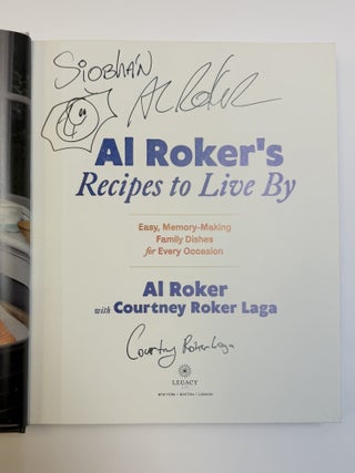 AL ROKER'S RECIPES TO LIVE BY: EASY, MEMORY-MAKING FAMILY DISHES FOR EVERY OCCASION [Signed x2]