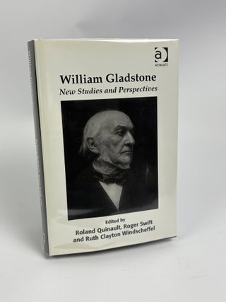 WILLIAM GLADSTONE: NEW STUDIES AND PERSPECTIVES