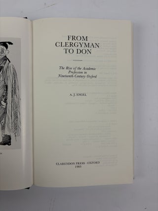 FROM CLERGYMAN TO DON: THE RISE OF THE ACADEMIC PROFESSION IN NINETEENTH-CENTURY OXFORD