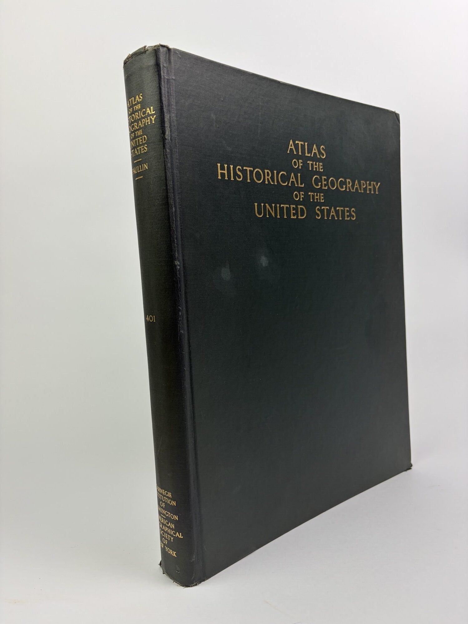 1418950 ATLAS OF THE HISTORICAL GEOGRAPHY OF THE UNITED STATES. Charles O. Paullin, John K. Wright.