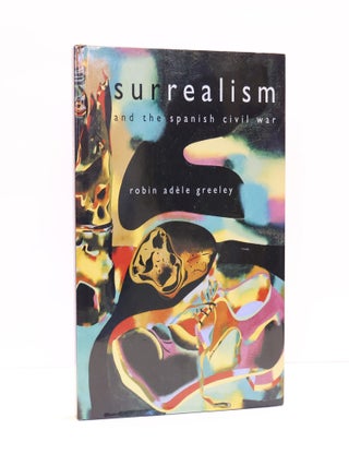 SURREALISM AND THE SPANISH CIVIL WAR