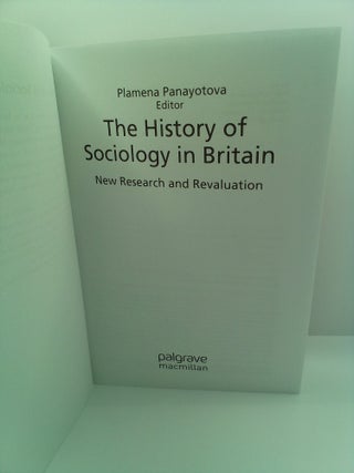THE HISTORY OF SOCIOLOGY IN BRITAIN: NEW RESEARCH AND REVALUATION