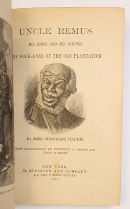 UNCLE REMUS: HIS SONGS AND HIS SAYINGS: THE FOLK-LORE OF THE OLD PLANTATION