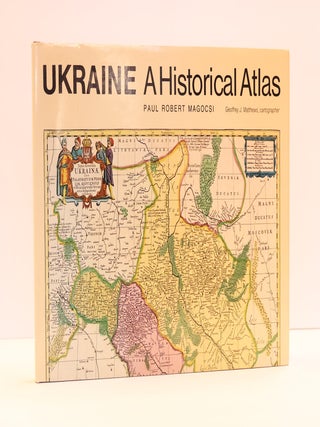 UKRAINE: A HISTORICAL ATLAS