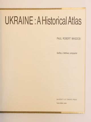 UKRAINE: A HISTORICAL ATLAS