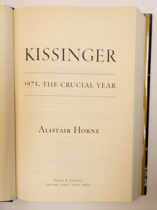 KISSINGER: 1973, THE CRUCIAL YEAR [Inscribed, Signed by Kissinger]