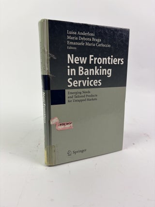 NEW FRONTIERS IN BANKING SERVICES: EMERGING NEEDS AND TAILORED PRODUCTS FOR UNTAPPED MARKETS